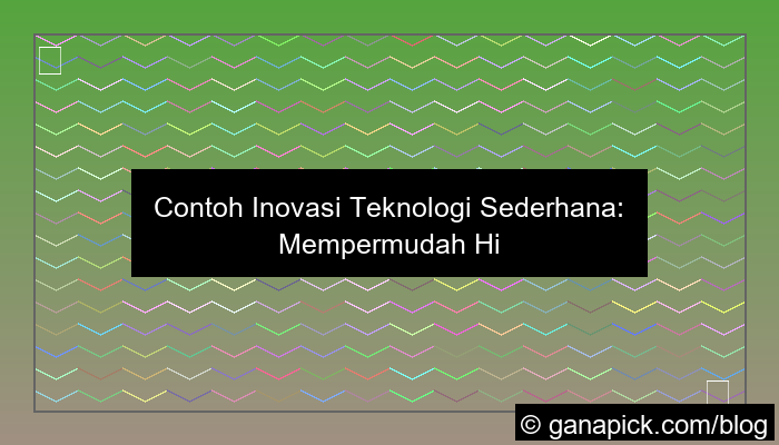 contoh inovasi teknologi sederhana