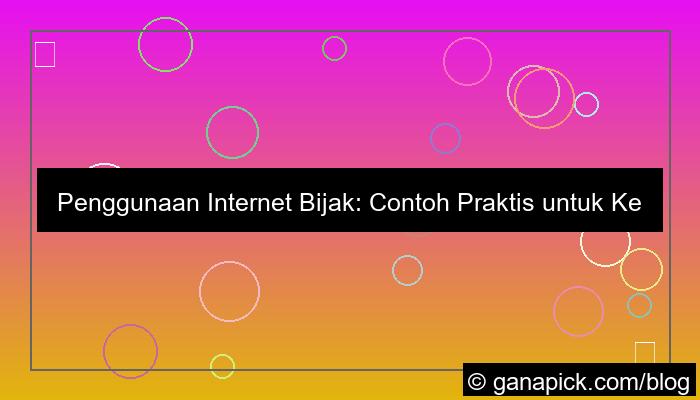 desain contoh penggunaan internet yang bijak