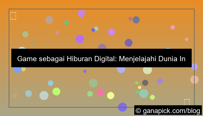 ilustrasi game sebagai hiburan digital