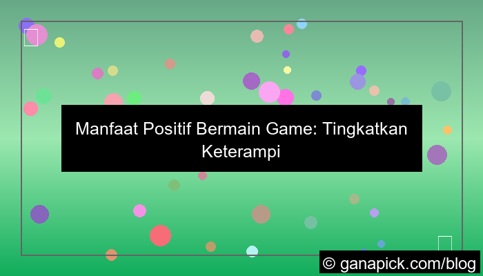 manfaat bermain game secara positif