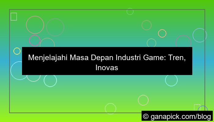 masa depan industri game