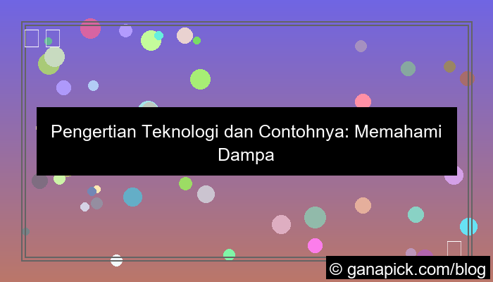 pengertian teknologi dan contohnya
