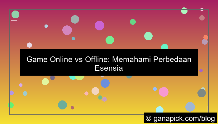 perbedaan game online dan offline