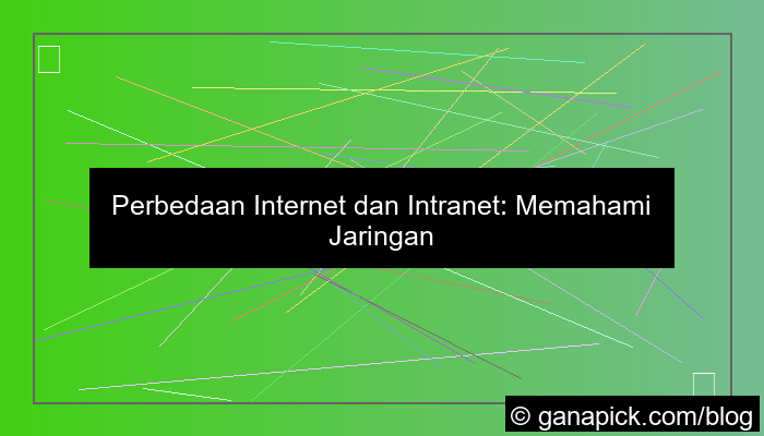 desain perbedaan internet dan intranet