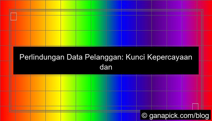 perlindungan data pelanggan